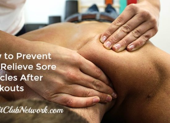 How to Prevent and Relieve Sore Muscles After Workouts How to Prevent and Relieve Sore Muscles After Workouts