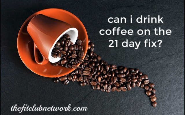 Coach Monica’s 21 DAY FIX FAQ VIDEO SERIES: Can I Drink Coffee on the 21 Day Fix?