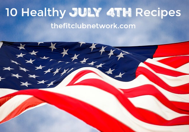 10 Healthy July 4th Recipes | TheFitClubNetwork.com