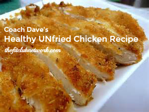 Coach Dave's Healthy Unfried Chicken Recipe | TheFitClubNetwork.com