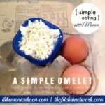 SIMPLE EATING WITH MONICA: A simple omelet | TheFitClubNetwork.com