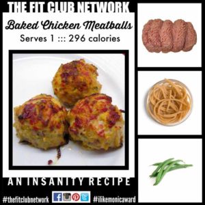 INSANITY RECIPES: Baked Chicken Meatballs with Whole Wheat Pasta | TheFitClubNetwork.com