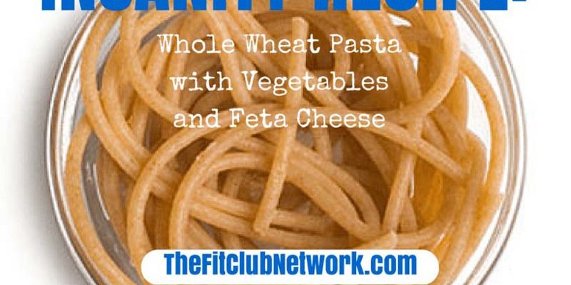 INSANITY PASTA RECIPE: Whole Wheat Pasta with Veggies & Feta