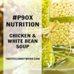 P90X SOUP RECIPE: Chicken & White Bean Soup | TheFitClubNetwork.com