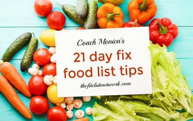 Coach Monica’s 21 Day Fix Food List Tips