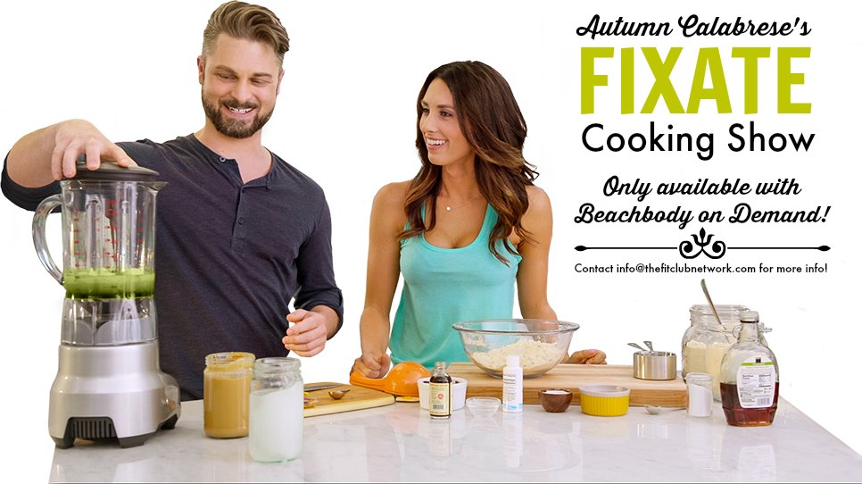 Autumn Calabrese's Fixate Cooking Show | TheFitClubNetwork.com