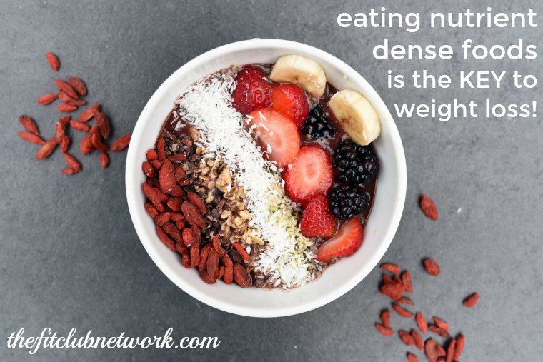 Nutrient Dense Foods are the Key to Weight Loss! | TheFitClubNetwork.com