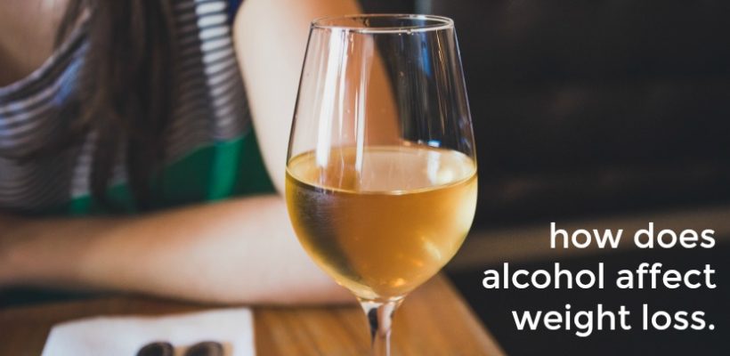 How Does Alcohol Affect Weight Loss | TheFitClubNetwork.com