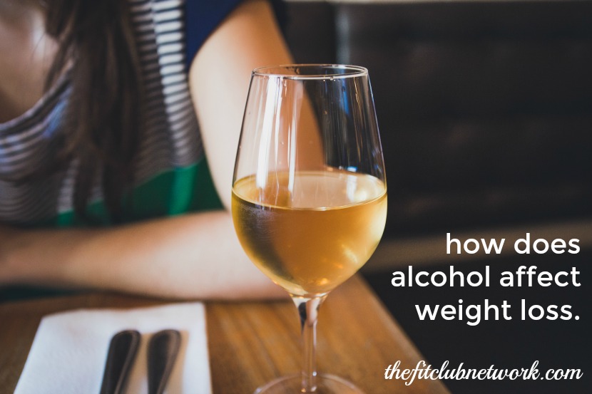 How does alcohol affect weight loss the fit club network