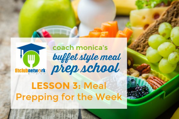 BUFFET STYLE MEAL PREP LESSON 3: Meal Prepping for the Week