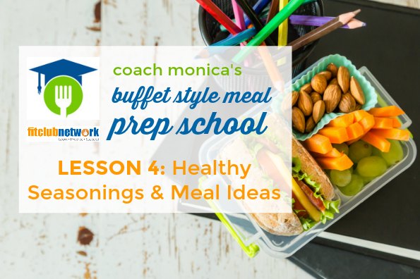 BUFFET STYLE MEAL PREP SCHOOL LESSON 4: Healthy Seasonings & Meal Ideas