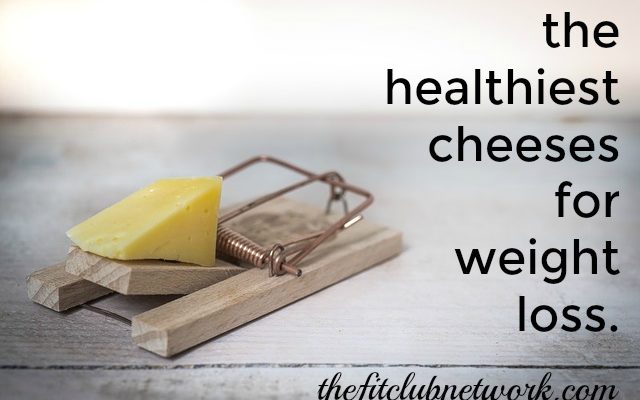 What are the Healthiest Cheeses for Weight Loss?