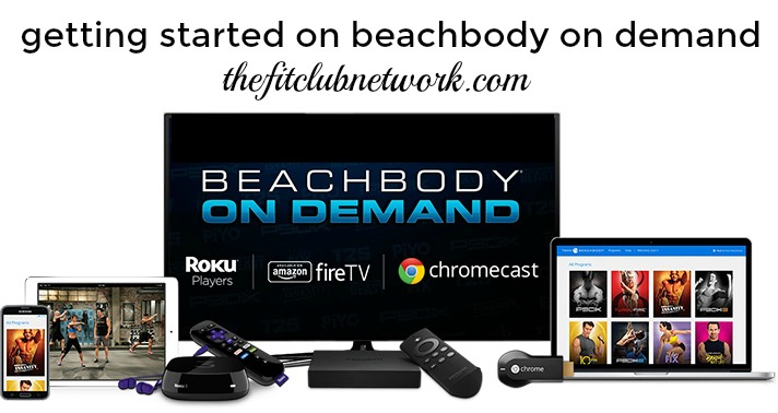 Getting Started on Beachbody on Demand | TheFitClubNetwork.com