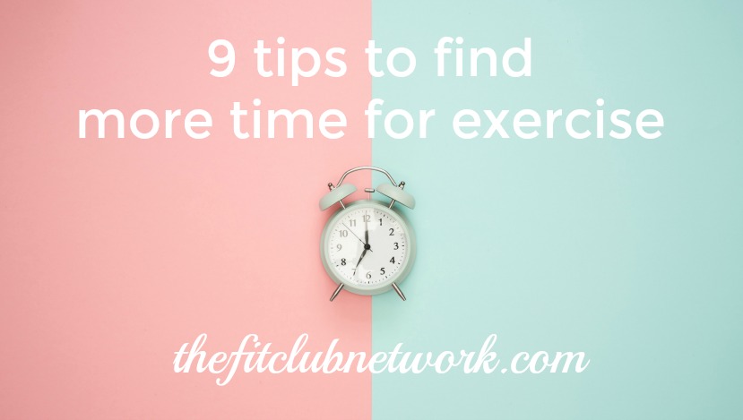 9 Tips for Making Time to Exercise | TheFitClubNetwork.com