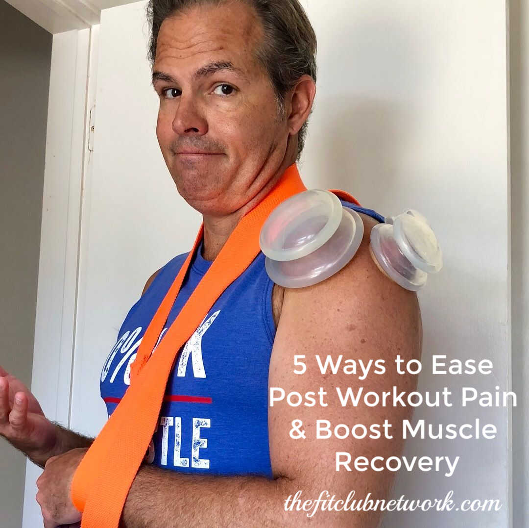 5 Ways to Ease Post Workout Pain & Boost Muscle Recovery | TheFitClubNetwork.com