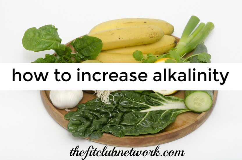 Two Healthy Ways to Increase Alkalinity | THEFITCLUBNETWORK.COM
