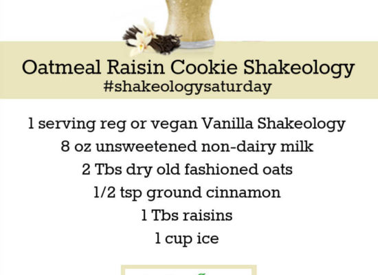 VANILLA SHAKEOLOGY RECIPE: Oatmeal Raisin Cookie Shakeology