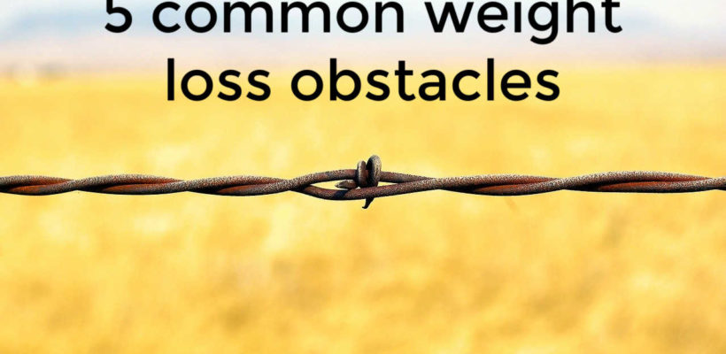 5 Common Weight Loss Obstacles