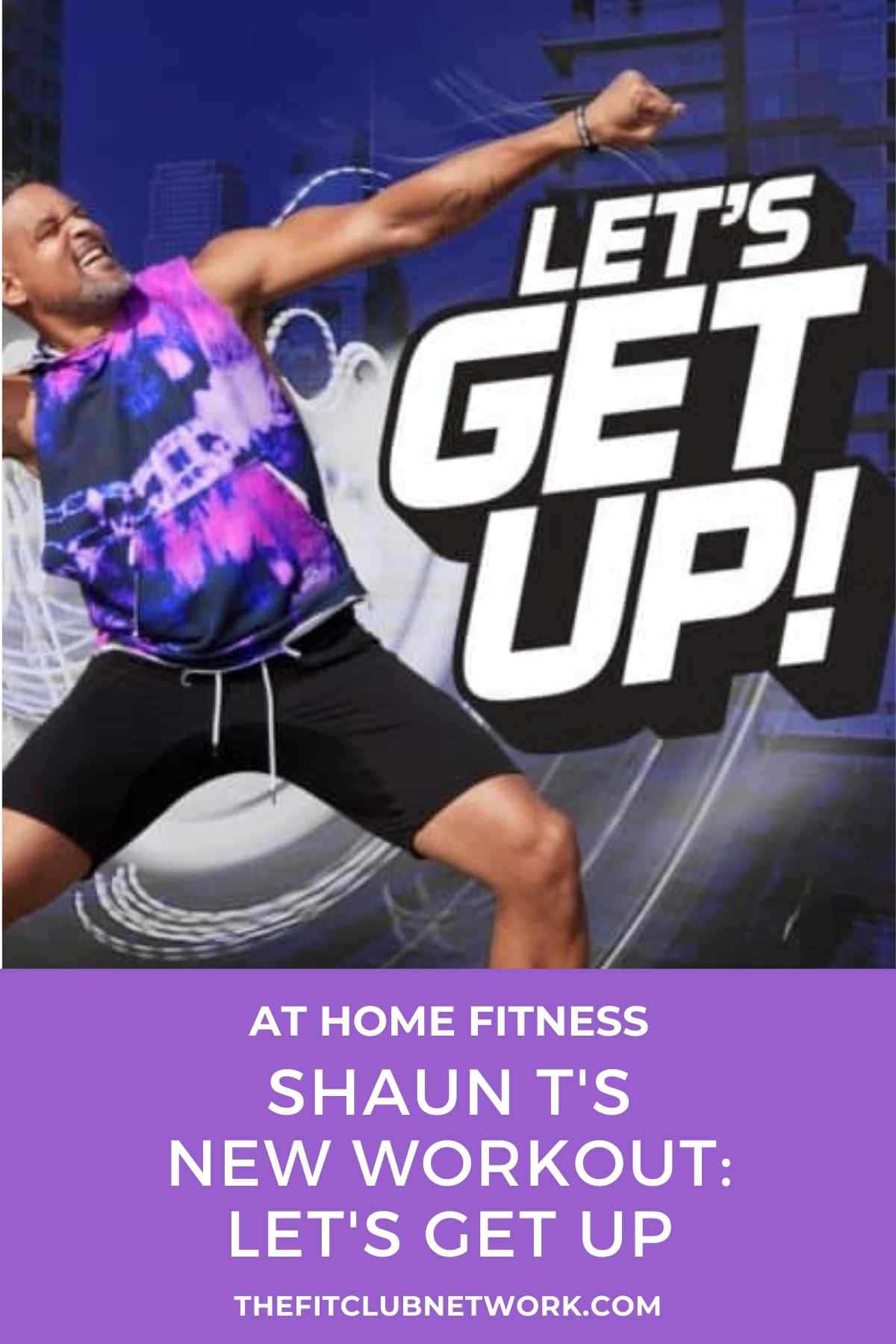Shaun T's New Workout — “Let’s Get Up!” | THEFITCLUBNETWORK.COM