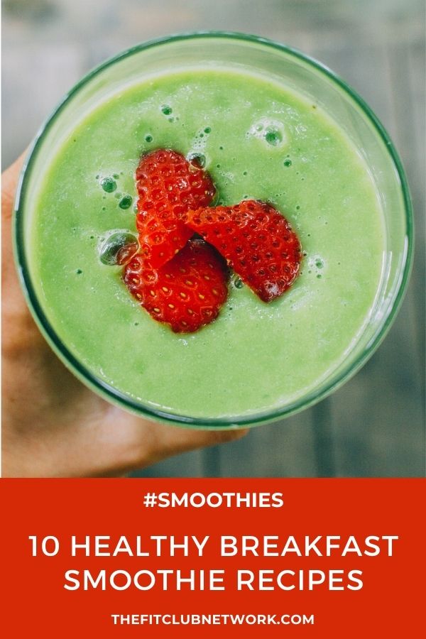 10 Healthy Breakfast Smoothie Recipes