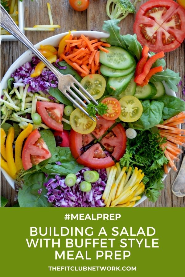 Building a Salad With Buffet Style Meal Prep