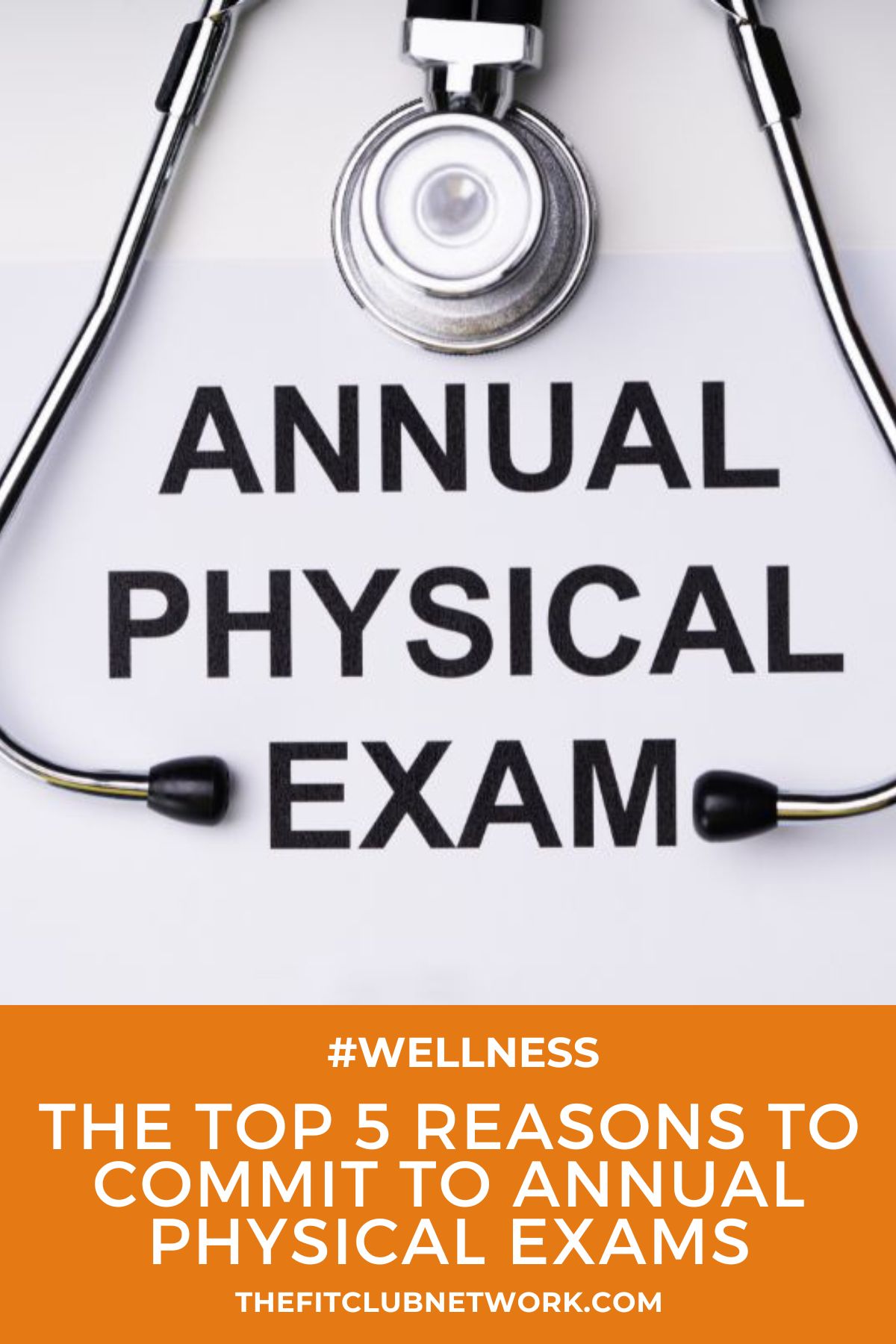 The Top 5 Reasons to Commit to Annual Physical Exams